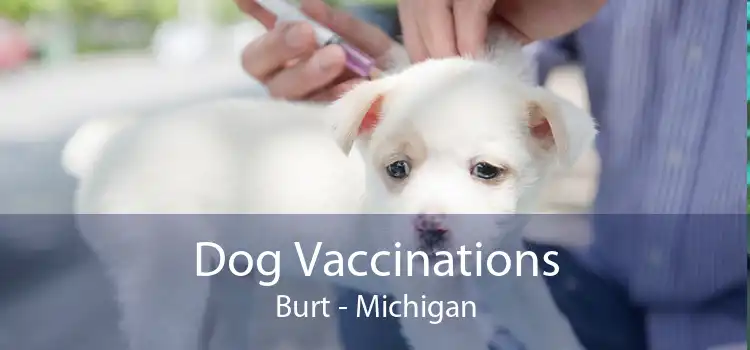 Dog Vaccinations Burt - Michigan