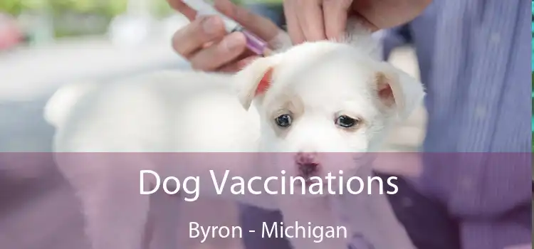 Dog Vaccinations Byron - Michigan