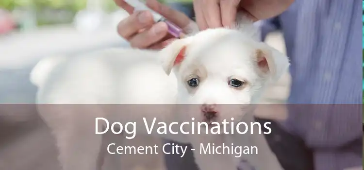 Dog Vaccinations Cement City - Michigan