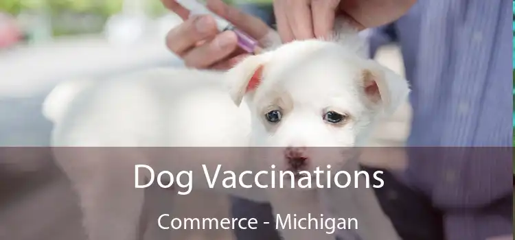 Dog Vaccinations Commerce - Michigan