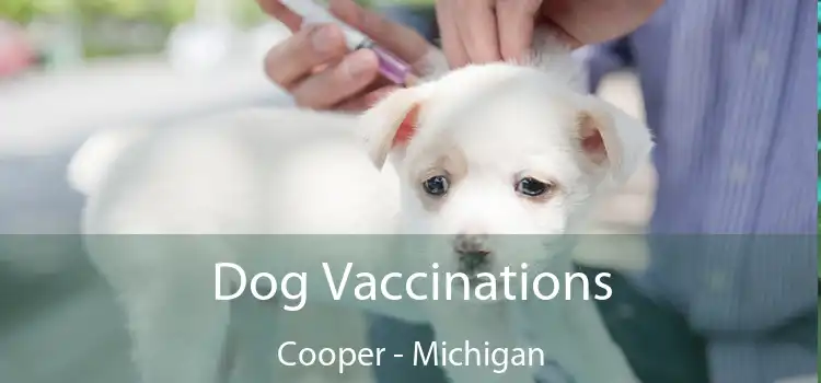 Dog Vaccinations Cooper - Michigan