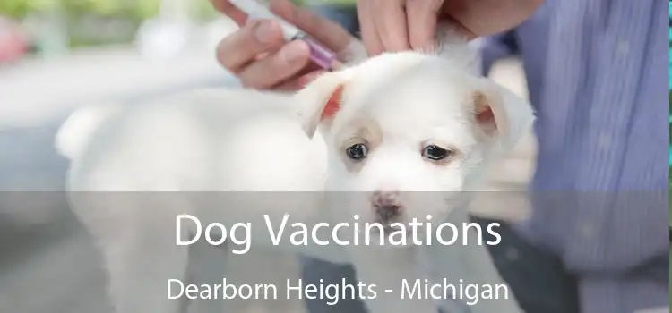 Dog Vaccinations Dearborn Heights - Michigan