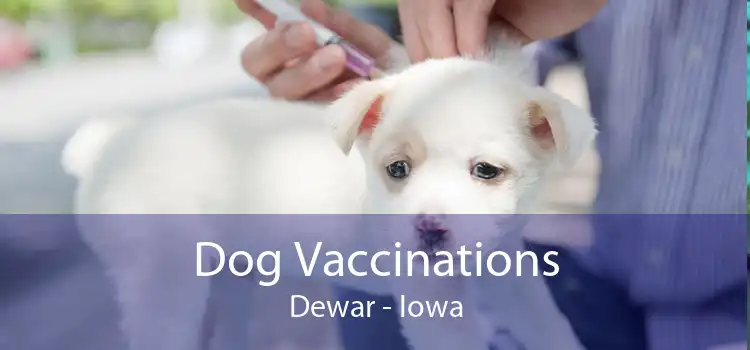 Dog Vaccinations Dewar - Iowa