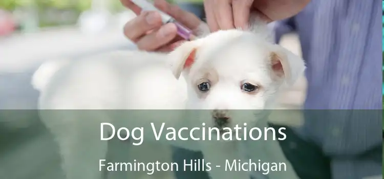 Dog Vaccinations Farmington Hills - Michigan