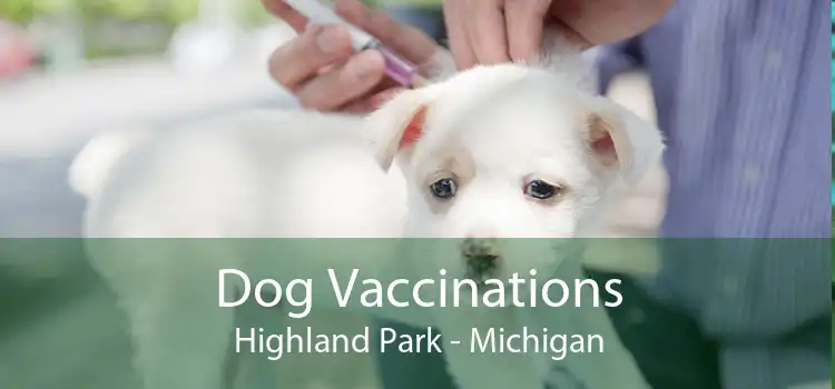 Dog Vaccinations Highland Park - Michigan