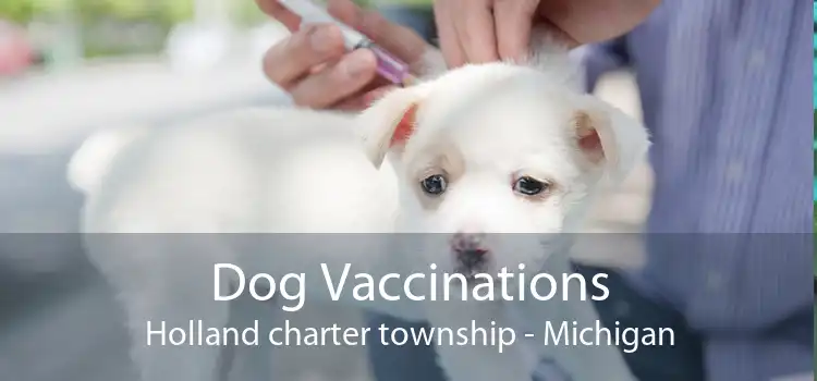 Dog Vaccinations Holland charter township - Michigan