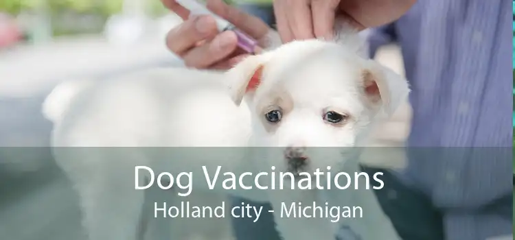 Dog Vaccinations Holland city - Michigan
