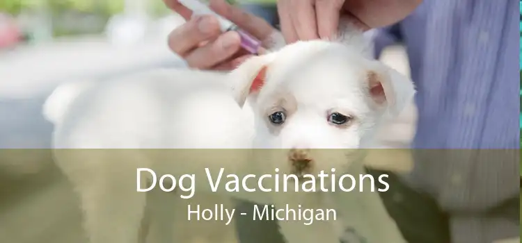 Dog Vaccinations Holly - Michigan