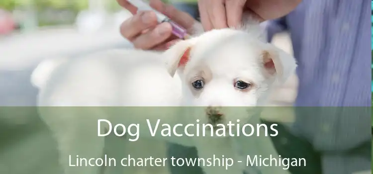 Dog Vaccinations Lincoln charter township - Michigan