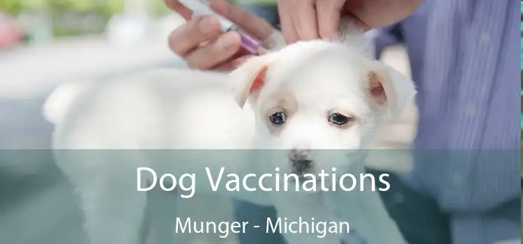 Dog Vaccinations Munger - Michigan