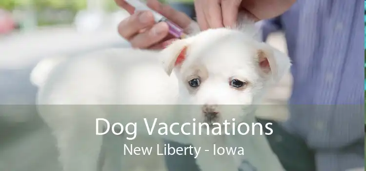 Dog Vaccinations New Liberty - Iowa