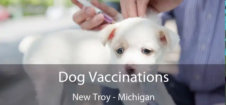 Dog Vaccinations New Troy - Michigan