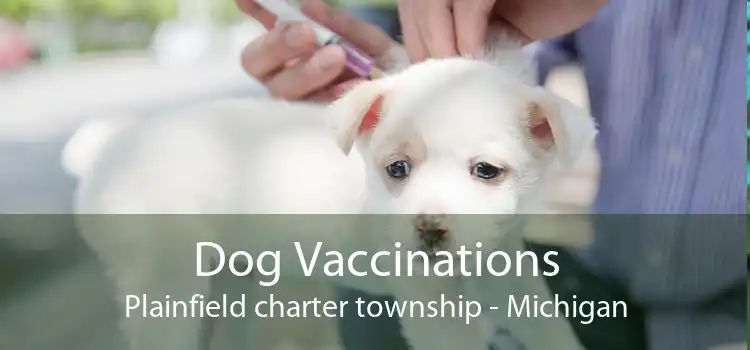 Dog Vaccinations Plainfield charter township - Michigan