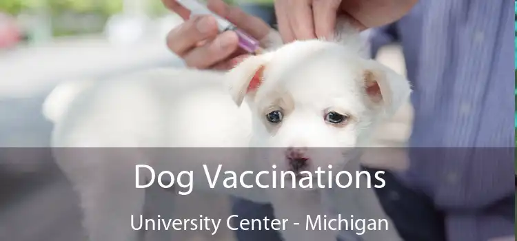 Dog Vaccinations University Center - Michigan