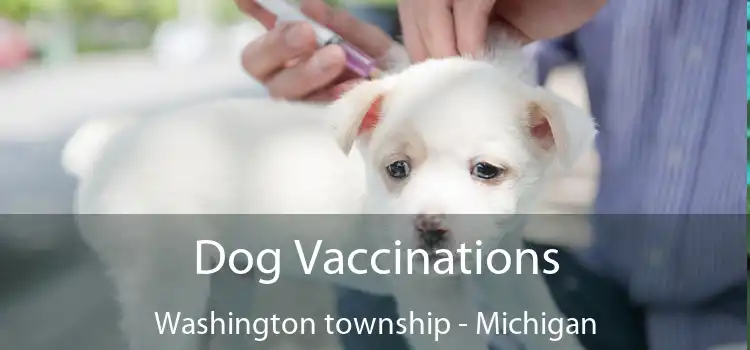 Dog Vaccinations Washington township - Michigan