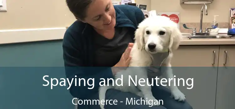 Spaying and Neutering Commerce - Michigan