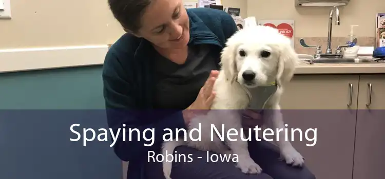 Spaying and Neutering Robins - Iowa